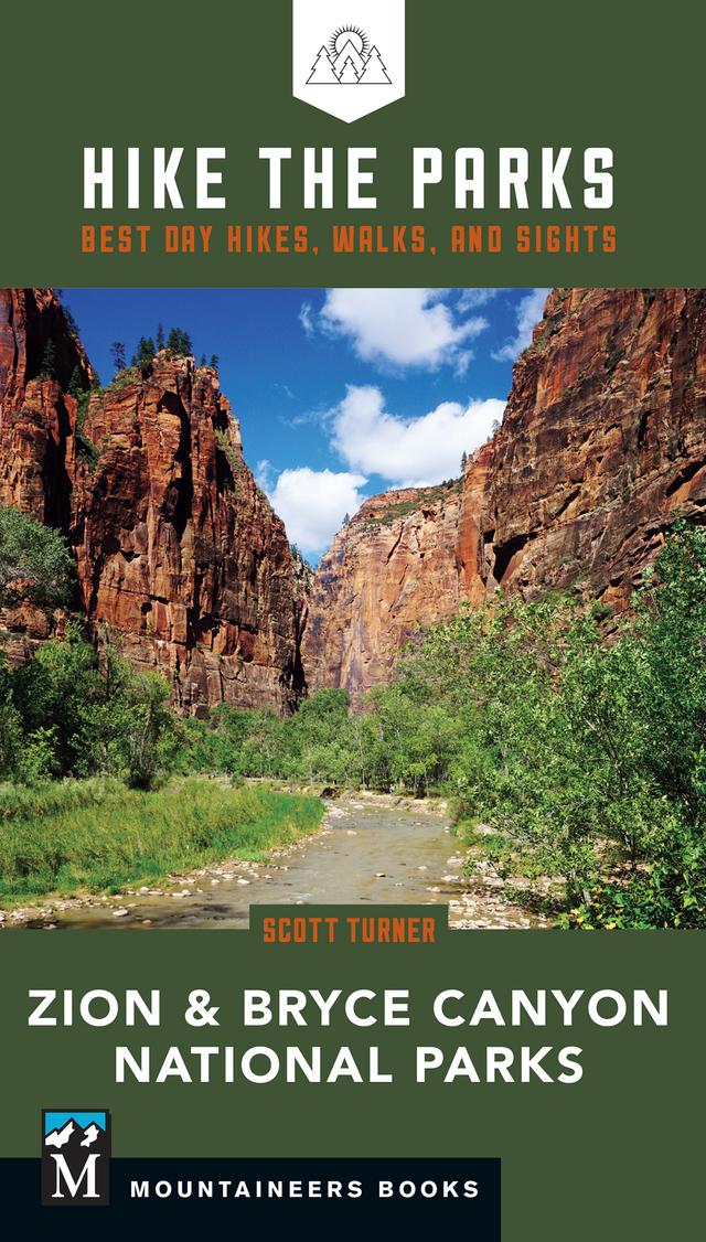 Hike the Parks: Zion & Bryce Canyon National Parks by Scott Turner