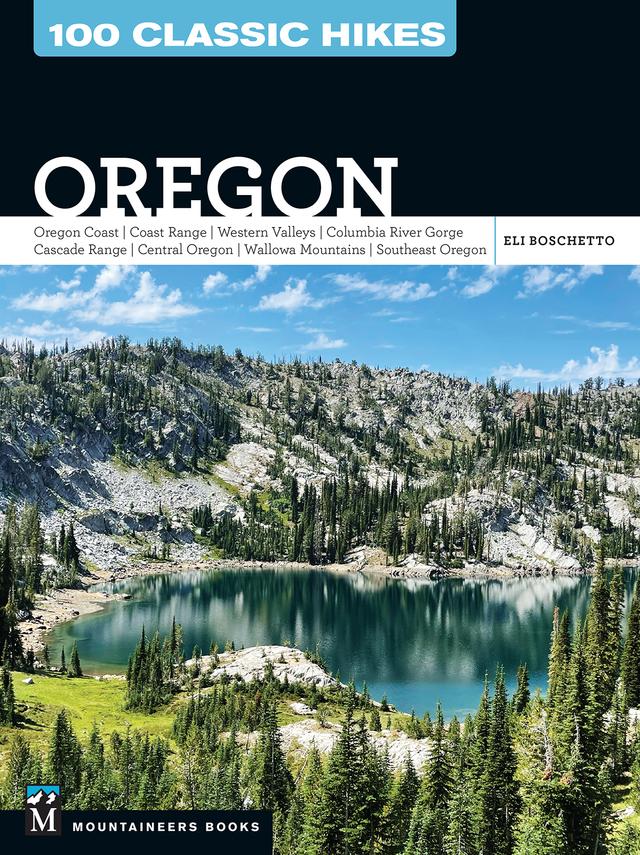 100 Classic Hikes Oregon by Eli Boschetto