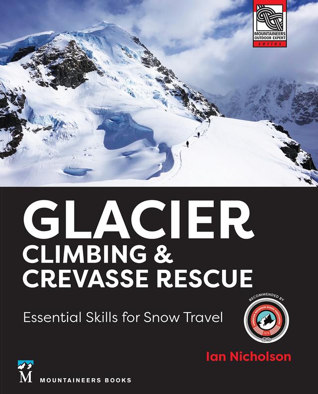 Glacier Climbing & Crevasse Rescue by Ian Nicholson
