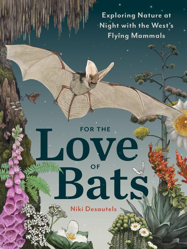 For the Love of Bats by Anneke Wilder, Niki Desautels
