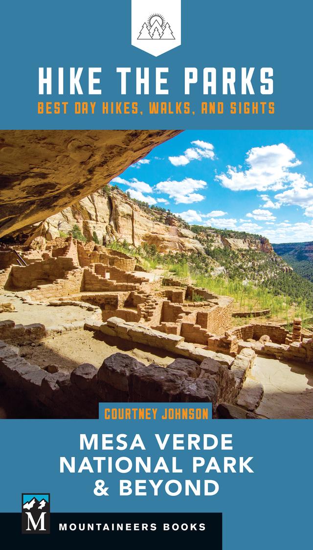 Hike the Parks: Mesa Verde National Park & Beyond by Courtney Johnson