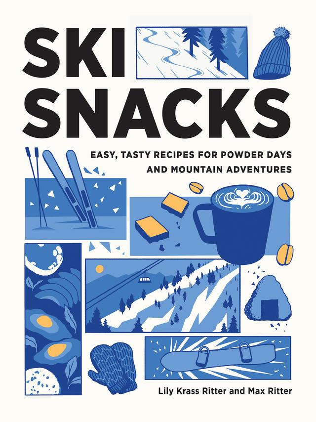 Ski Snacks by Lily Krass Ritter, Max Ritter
