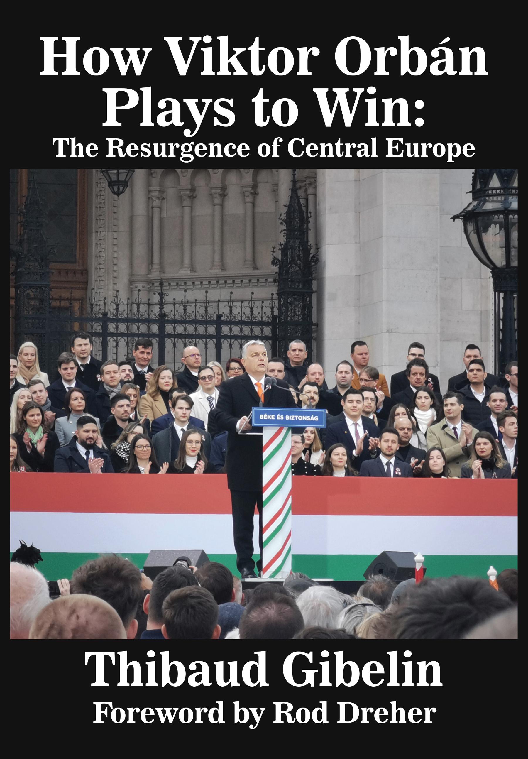 How Viktor Orbán Plays To Win