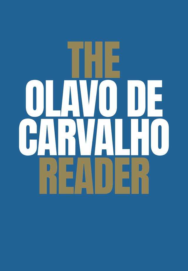 The Olavo de Carvalho Reader by Olavo de Carvalho