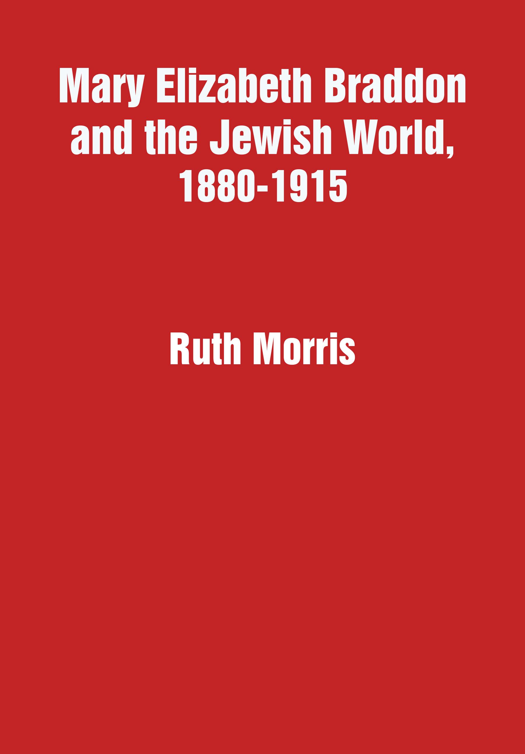 Mary Elizabeth Braddon and the Jewish World, 1880-1915