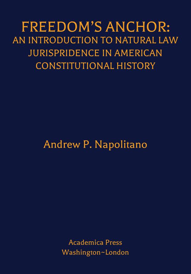 Freedom’s Anchor by Andrew P. Napolitano