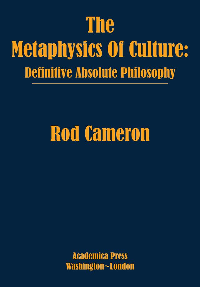 The Metaphysics of Culture by Rod Cameron