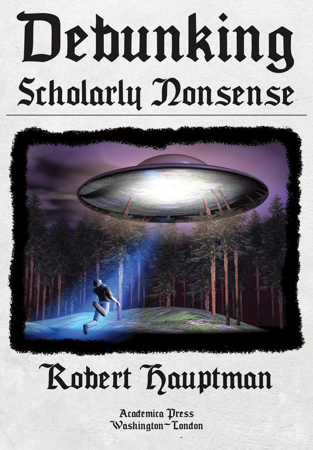 Debunking Scholarly Nonsense by Robert Hauptman
