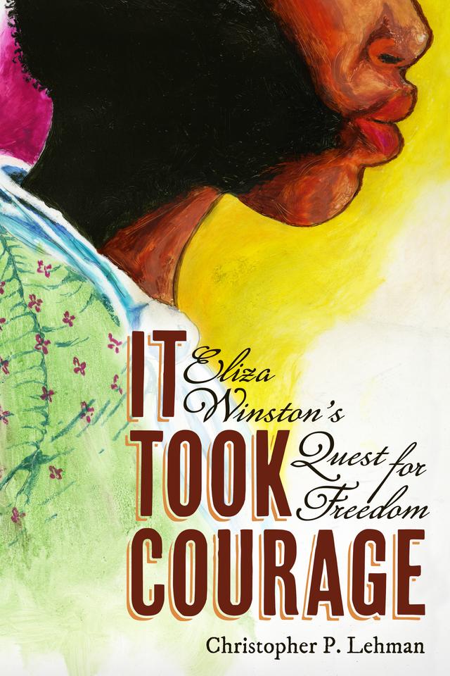 It Took Courage by Christopher P. Lehman