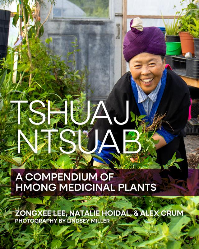 Tshuaj Ntsuab (Plant Medicine) by Alex Crum, Lindsey Miller, Natalie Hoidal, Zongxee Lee