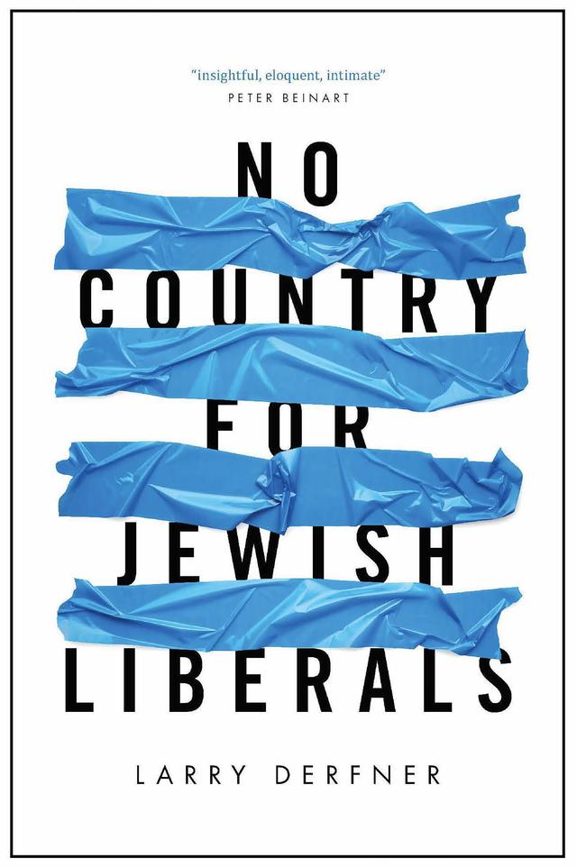 No Country for Jewish Liberals by Larry Derfner