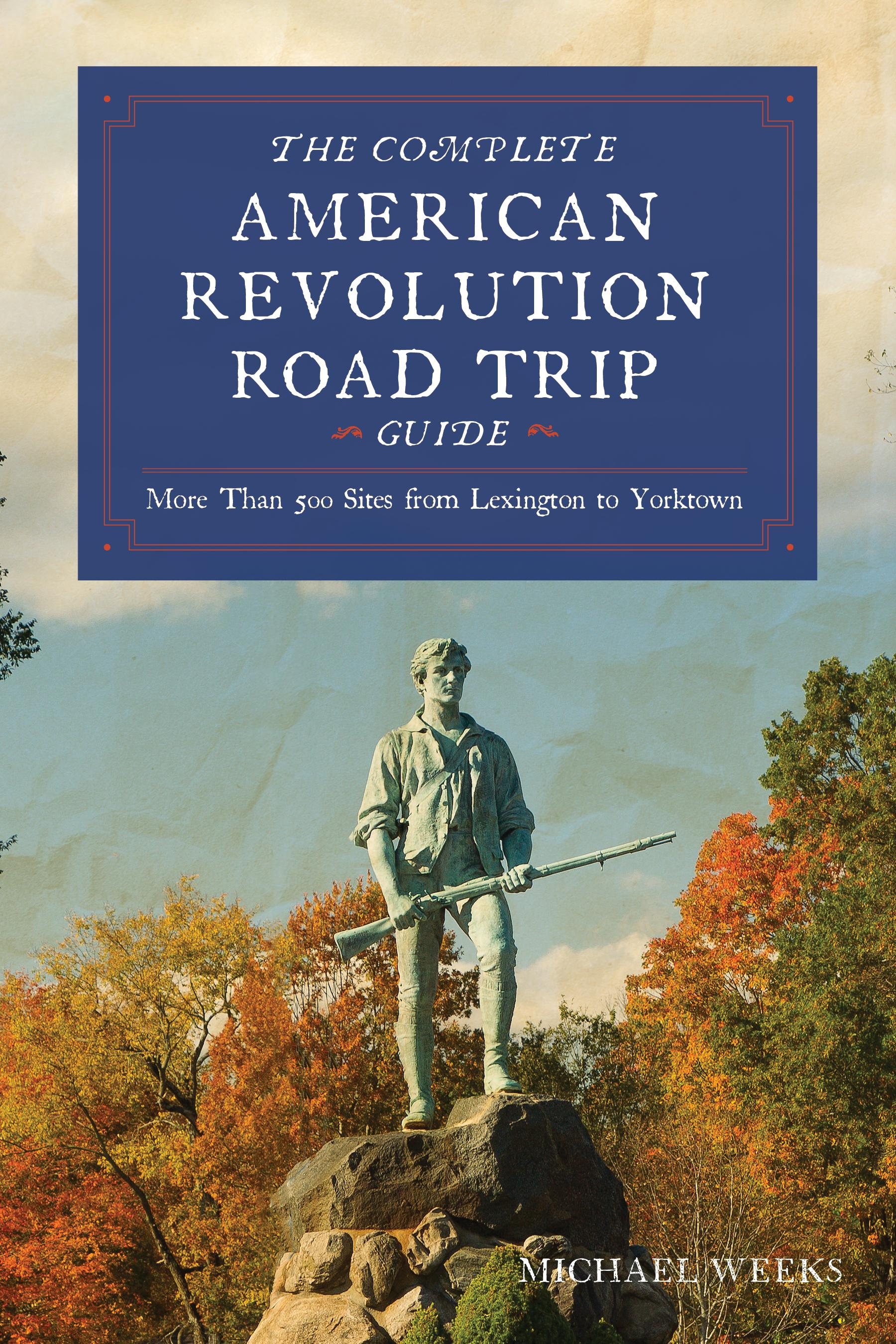 Complete American Revolution Road Trip Guide