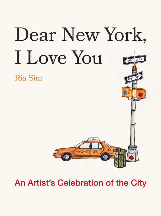Dear New York, I Love You by Ria Sim