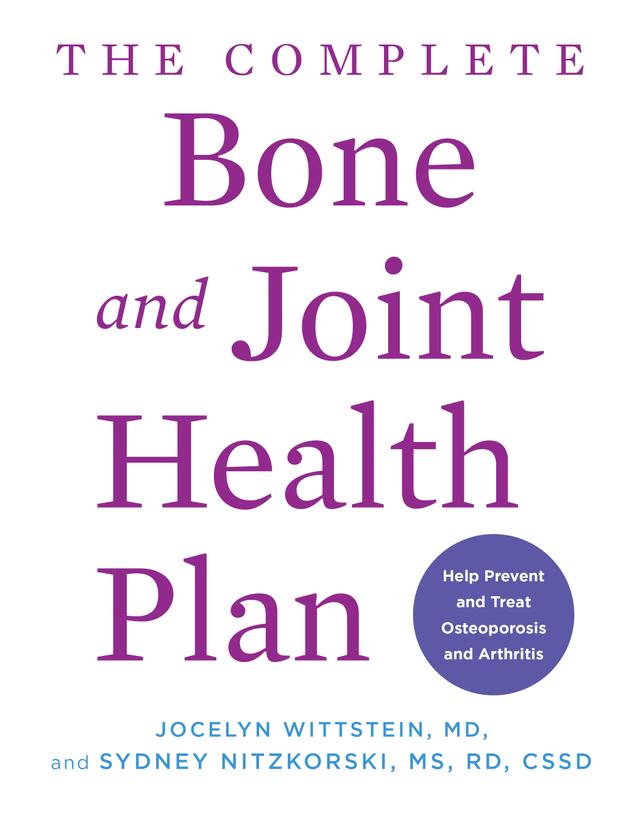 The Complete Bone and Joint Health Plan by Jocelyn Wittstein, Sydney Nitzkorski
