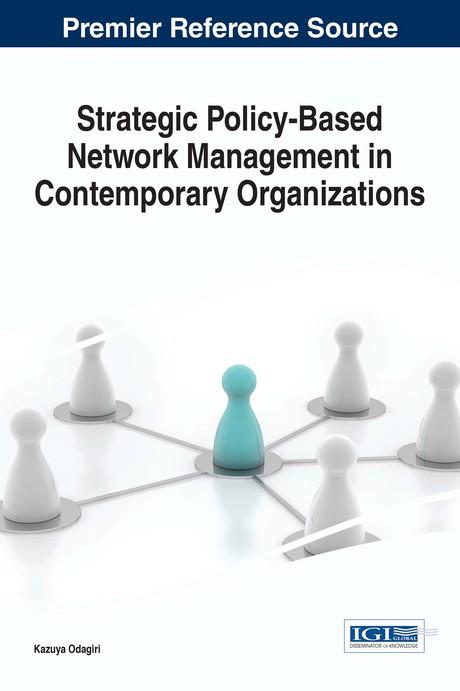 Strategic Policy-Based Network Management in Contemporary Organizations by Kazuya Odagiri