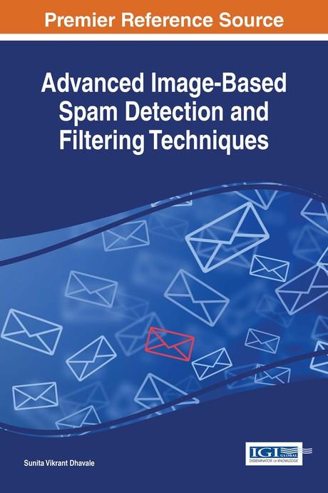 Advanced Image-Based Spam Detection and Filtering Techniques by Sunita Vikrant Dhavale
