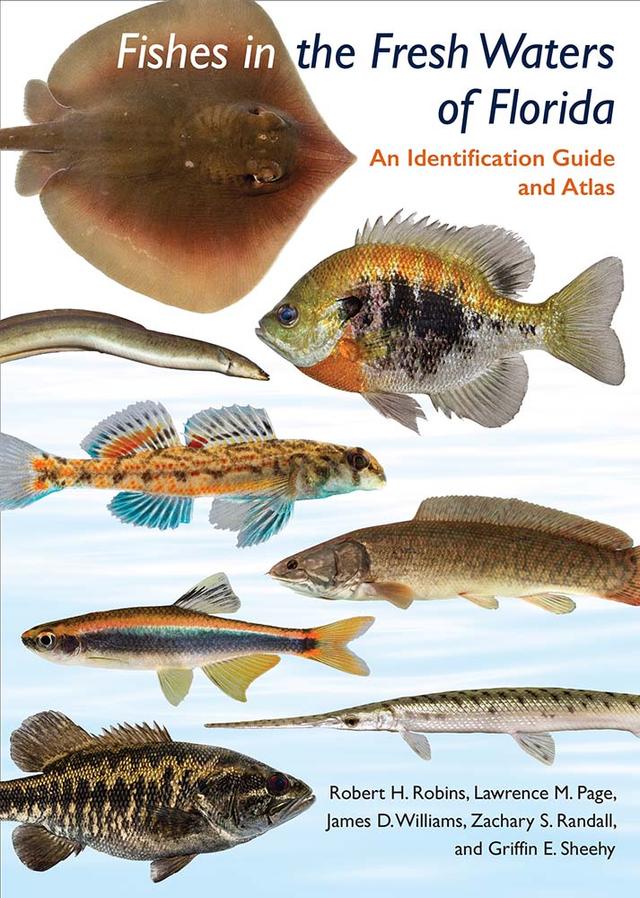 Fishes in the Freshwaters of Florida by Griffin E. Sheehy, James D. Williams, Lawrence M. Page, Robert H. Robins, Zachary S. Randall