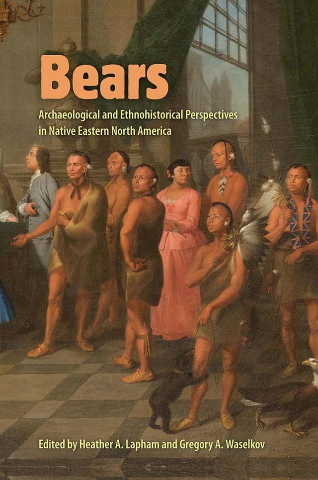 Bears by Gregory A. Waselkov, Heather A. Lapham