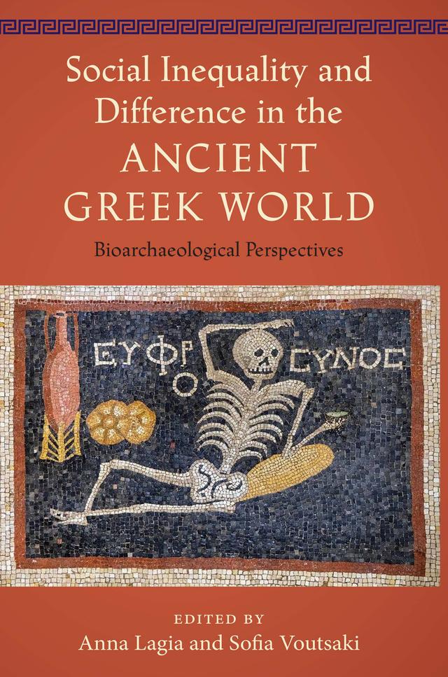 Social Inequality and Difference in the Ancient Greek World by Anna Lagia, Sofia Voutsaki