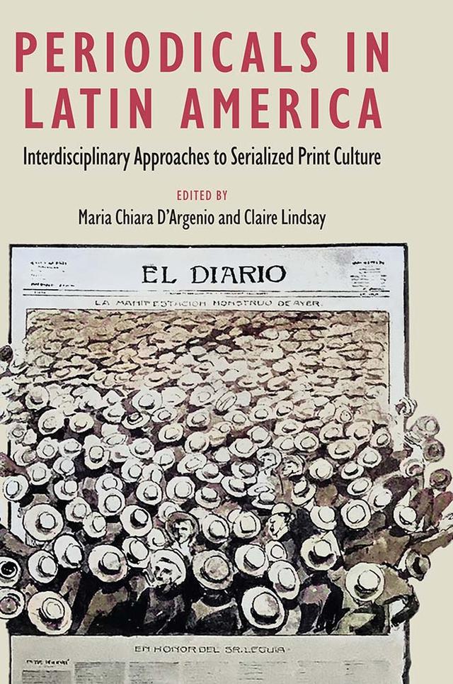 Periodicals in Latin America by Claire Lindsay, Maria Chiara D'Argenio