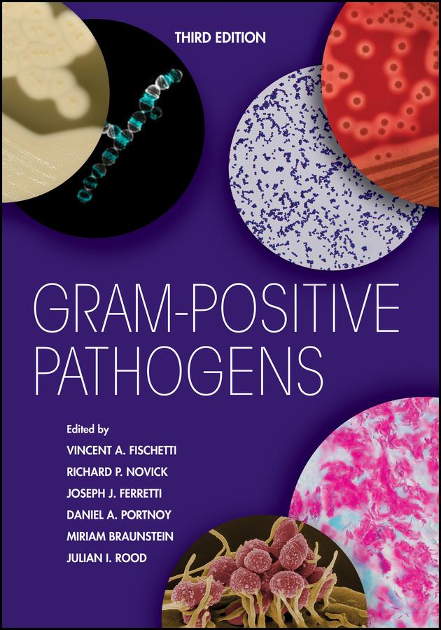 Gram-Positive Pathogens by Daniel A. Portnoy, Joseph J. Ferretti, Julian I. Rood, Mirian Braunstein, Richard P. Novick, Vincent A. Fischetti