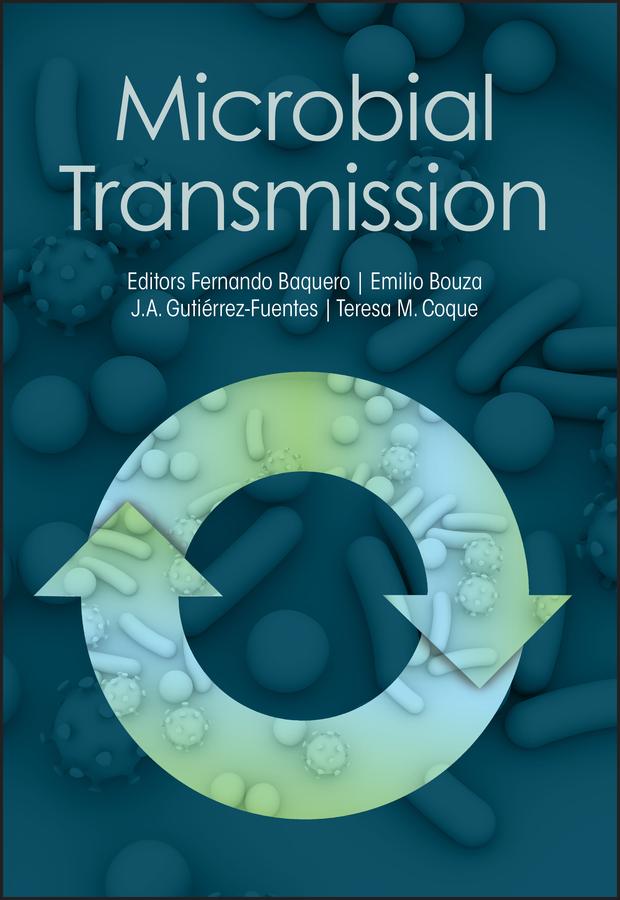 Microbial Transmission by Emilio Bouza, Fernando Baquero, Jose A. Gutierrez-Fuentes, Teresa M. Coque