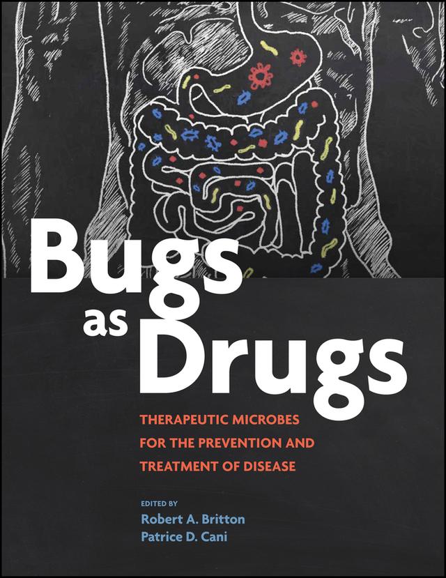 Bugs as Drugs by Patrice D. Cani, Robert A. Britton