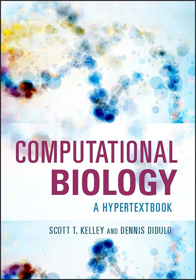 Computational Biology by Dennis Didulo, Scott T. Kelley