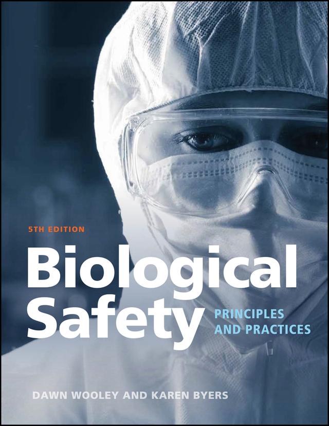Biological Safety by Dawn P. Wooley, Karen B. Byers