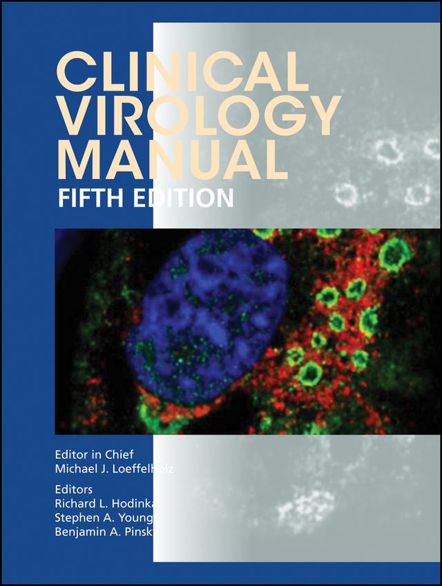 Clinical Virology Manual by Benjamin A. Pinksy, Michael Loeffelholz, Richard L. Hodinka, Stephen A. Young