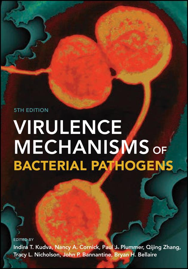 Virulence Mechanisms of Bacterial Pathogens by Bryan H. Bellaire, Indira T. Kudva, John P. Bannantine, Nancy A. Cornick, Paul J. Plummer, Qijing Zhang, Tracy L. Nicholson