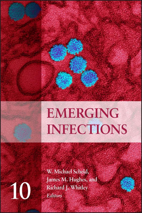 Emerging Infections 10 by James M. Hughes, Richard J. Whitley, W. Michael Scheld