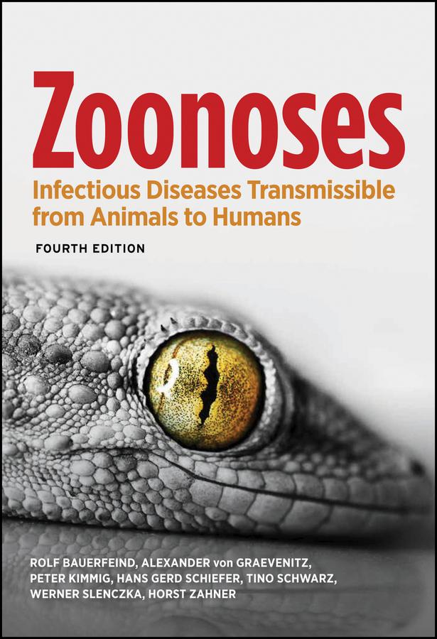 Zoonoses by Alexander Von Graevenitz, Hans Gerd Schiefer, Horst Zahner, Peter Kimmig, Rolf Bauerfeind, Tino Schwarz, Werner Slenczka
