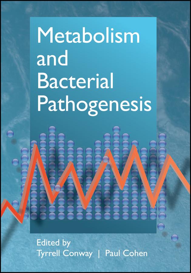 Metabolism and Bacterial Pathogenesis by Paul S. Cohen, Tyrrell Conway