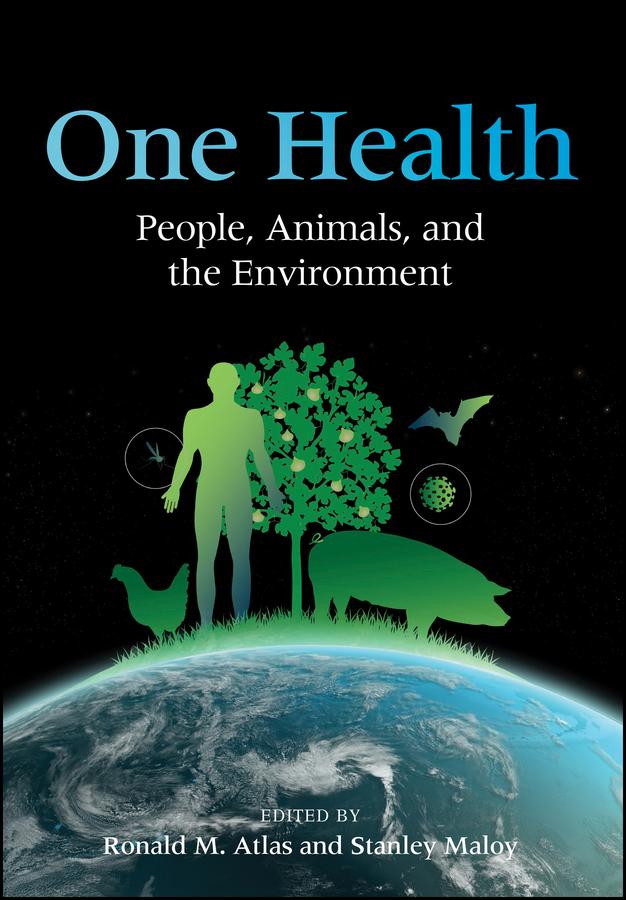 One Health by Ronald M. Atlas, Stanley Maloy