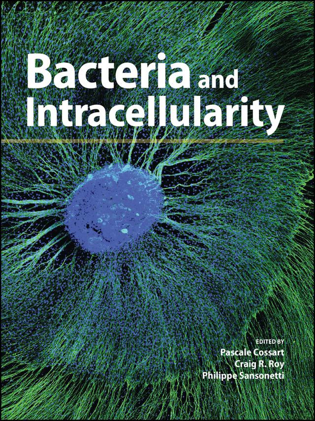 Bacteria and Intracellularity by Craig R. Roy, Pascale Cossart, Philippe Sansonetti