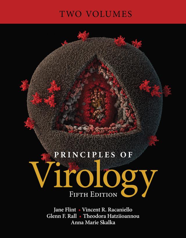 Principles of Virology by Anna Marie Skalka, Glenn F. Rall, Jane Flint, Theodora Hatziioannou, Vincent R. Racaniello