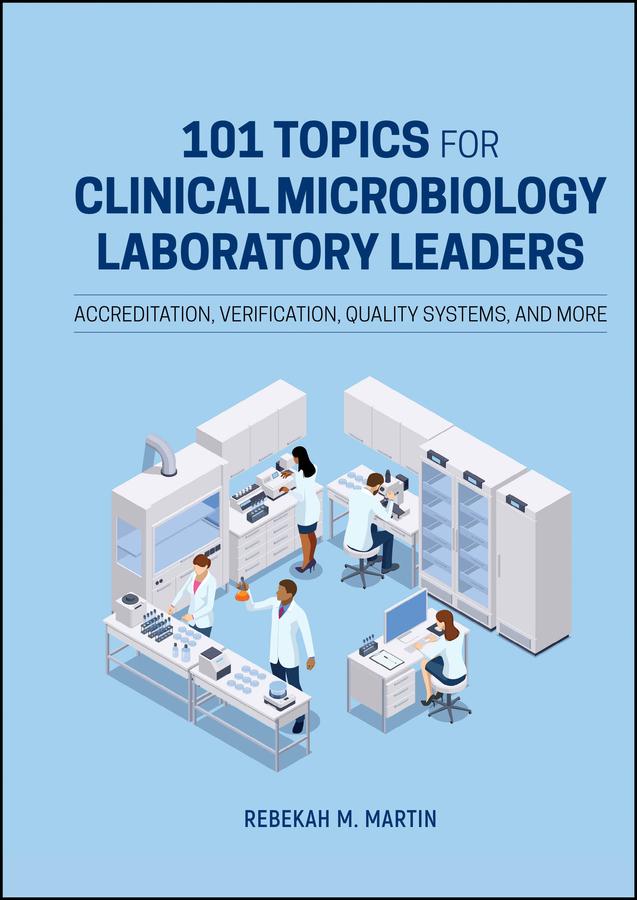 101 Topics for Clinical Microbiology Laboratory Leaders by Rebekah M. Martin