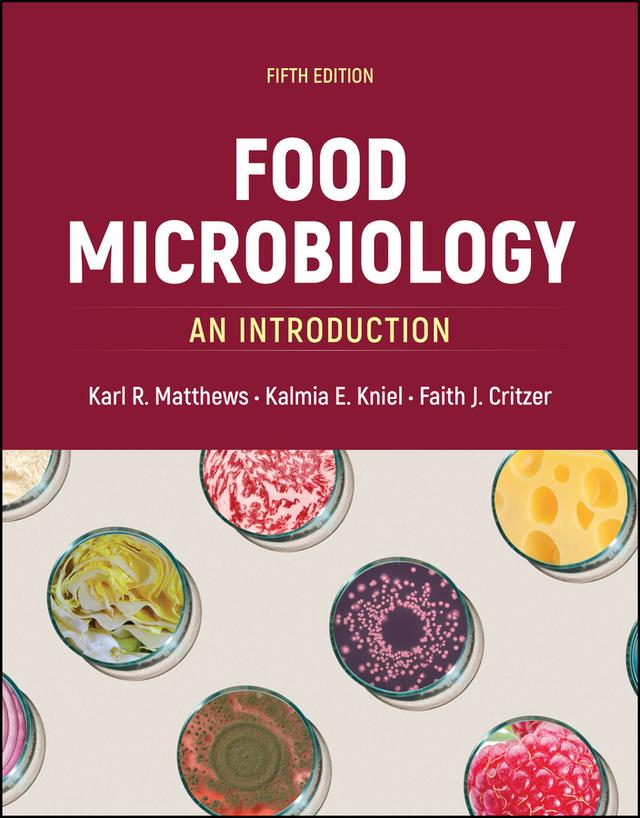 Food Microbiology by Faith J. Critzer, Kalmia E. Kniel, Karl R. Matthews