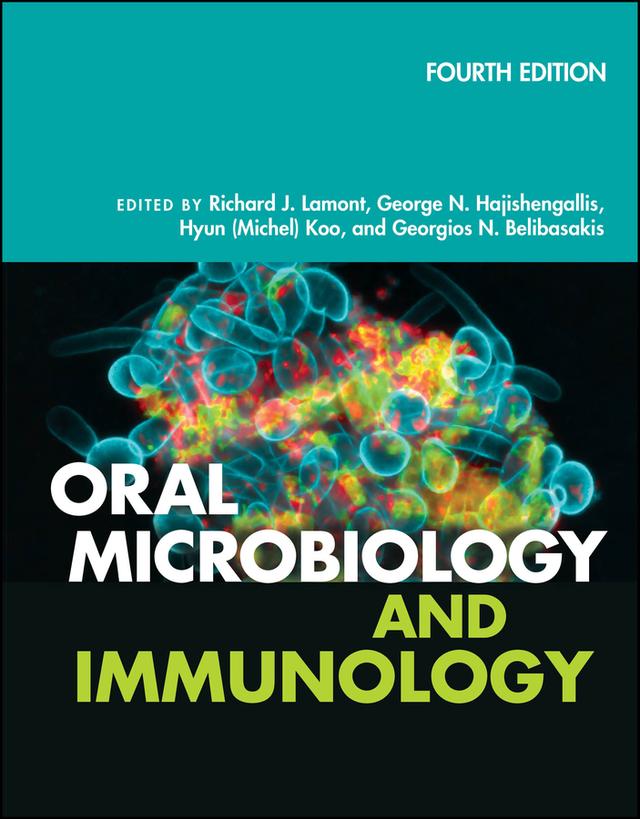 Oral Microbiology and Immunology by George N. Hajishengallis, Georgios N. Belibasakis, Hyun (Michel) Koo, Richard J. Lamont