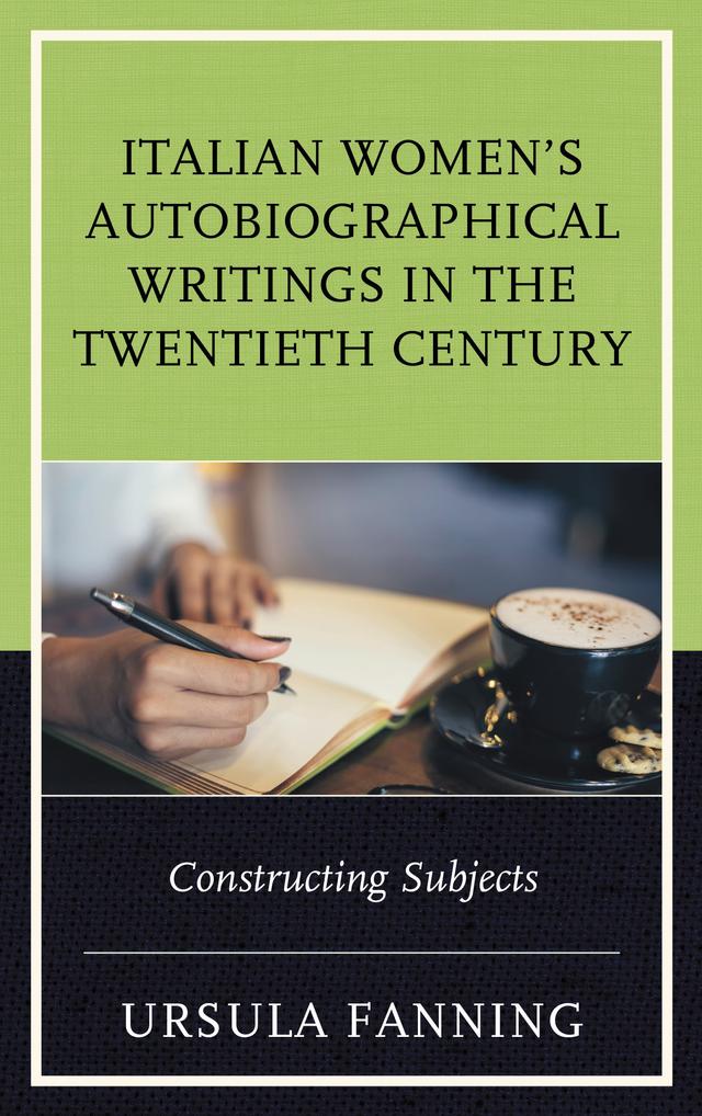 Italian Women's Autobiographical Writings in the Twentieth Century by 