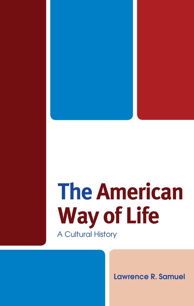 The American Way of Life by Lawrence R. Samuel