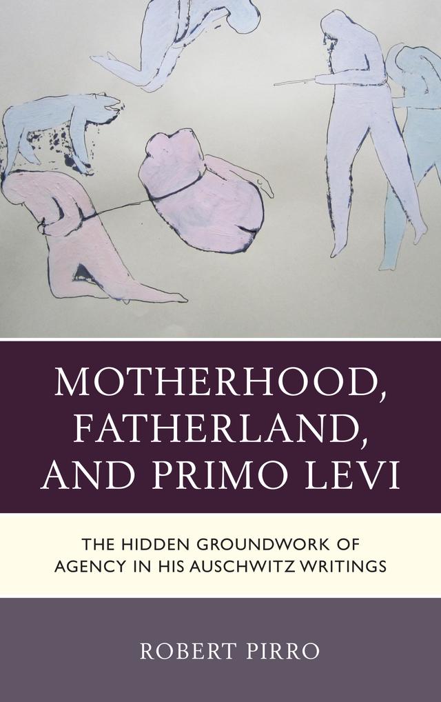 Motherhood, Fatherland, and Primo Levi by Robert Pirro