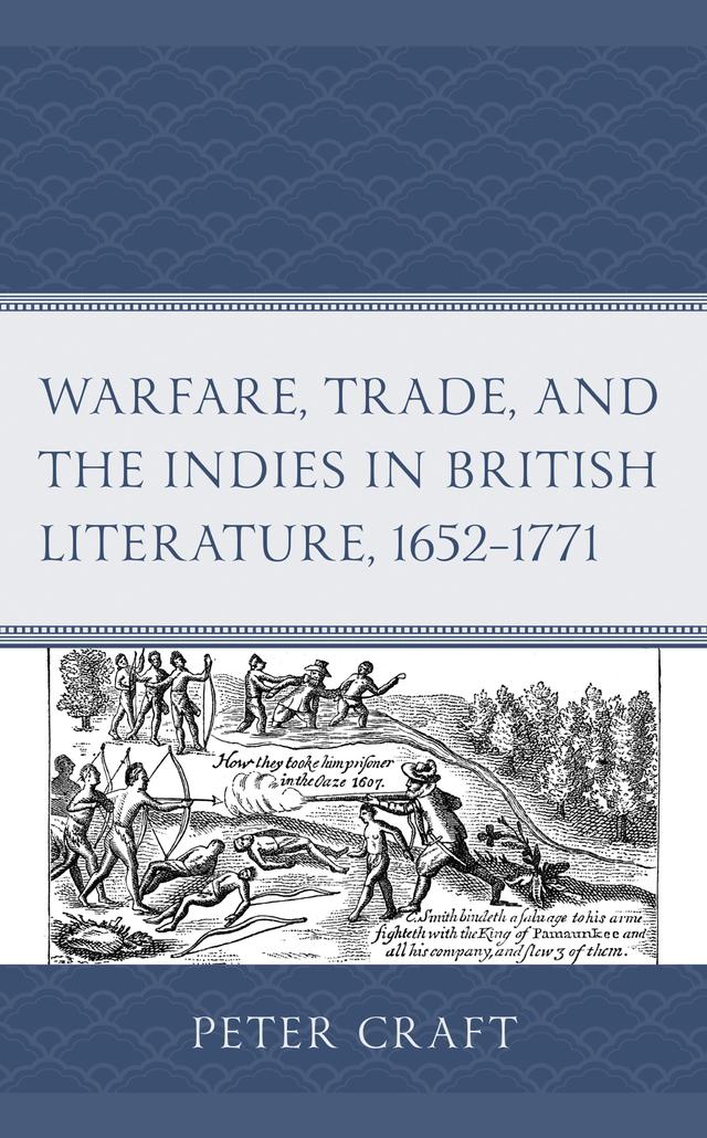 Warfare, Trade, and the Indies in British Literature, 1652–1771 by 