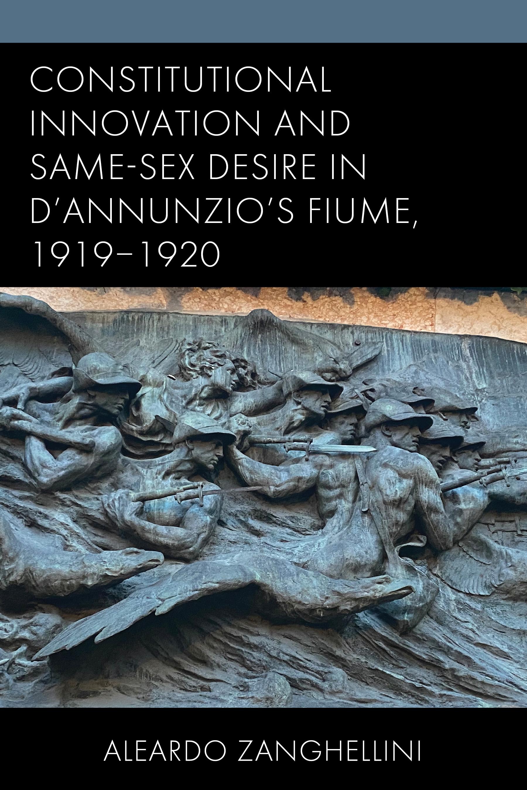 Constitutional Innovation and Same-Sex Desire in D'Annunzio's Fiume, 1919–1920