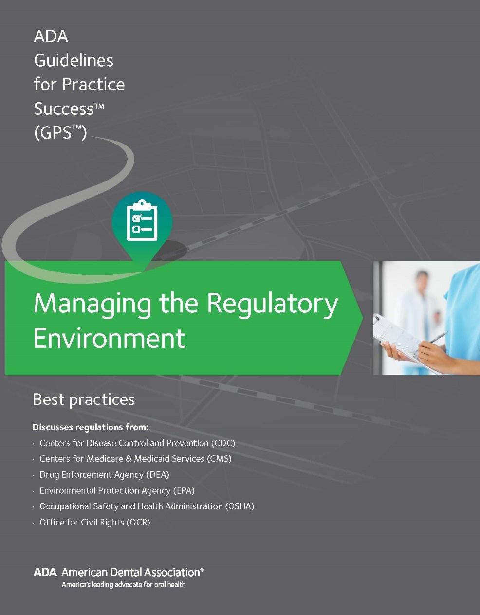 Managing the Regulatory Environment: Guidelines for Practice Success: