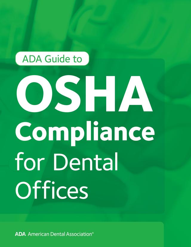 ADA Guide to OSHA Compliance for Dental Offices by American Dental Association