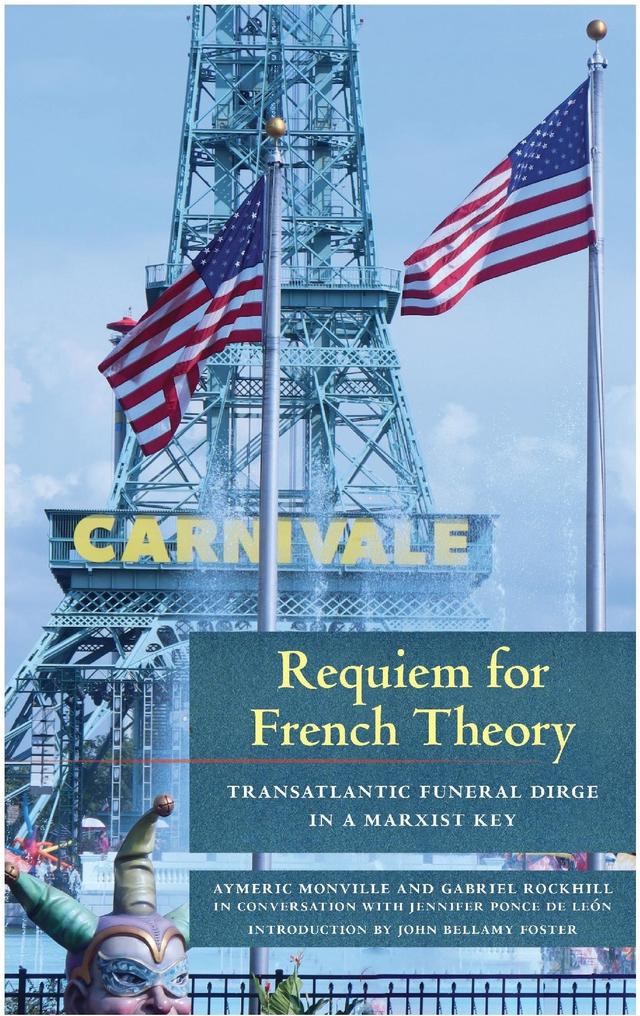 Requiem for French Theory by Aymeric Monville, Gabriel Rockhill, Jennifer Ponce de Leon