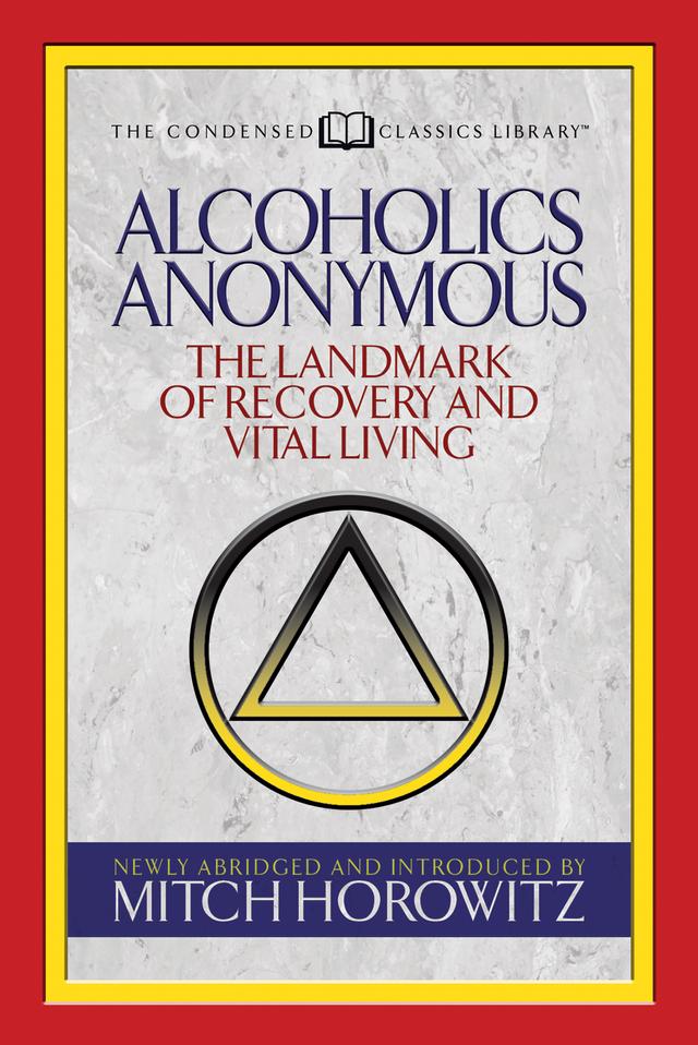 Alcoholics Anonymous (Condensed Classics) by Mitch Horowitz