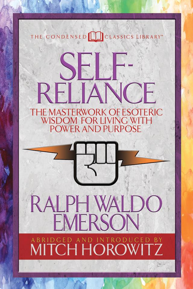 Self-Reliance (Condensed Classics) by Mitch Horowitz, Ralph Waldo Emerson